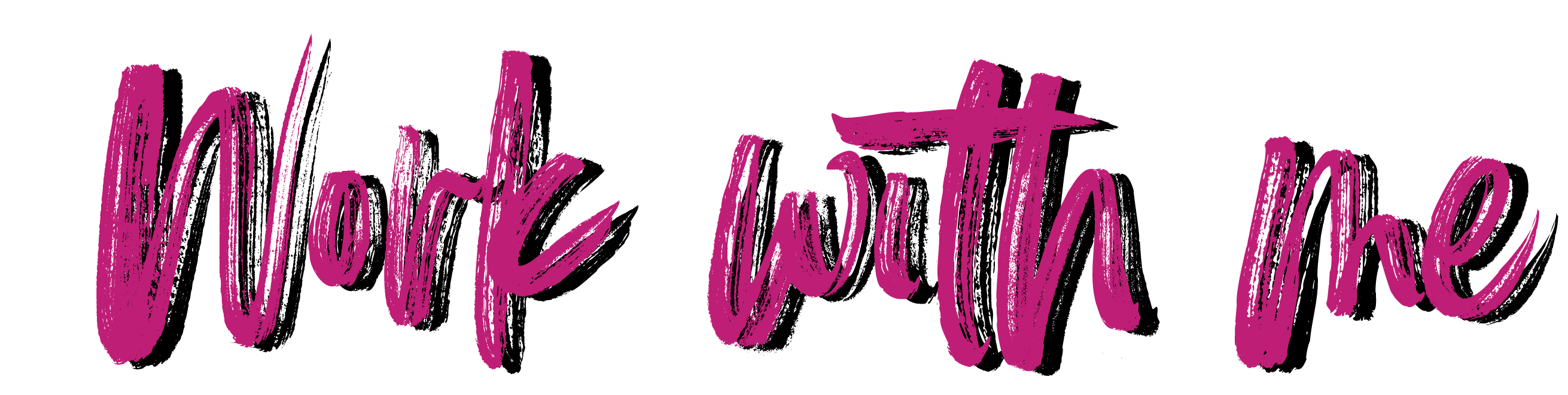 Work with me