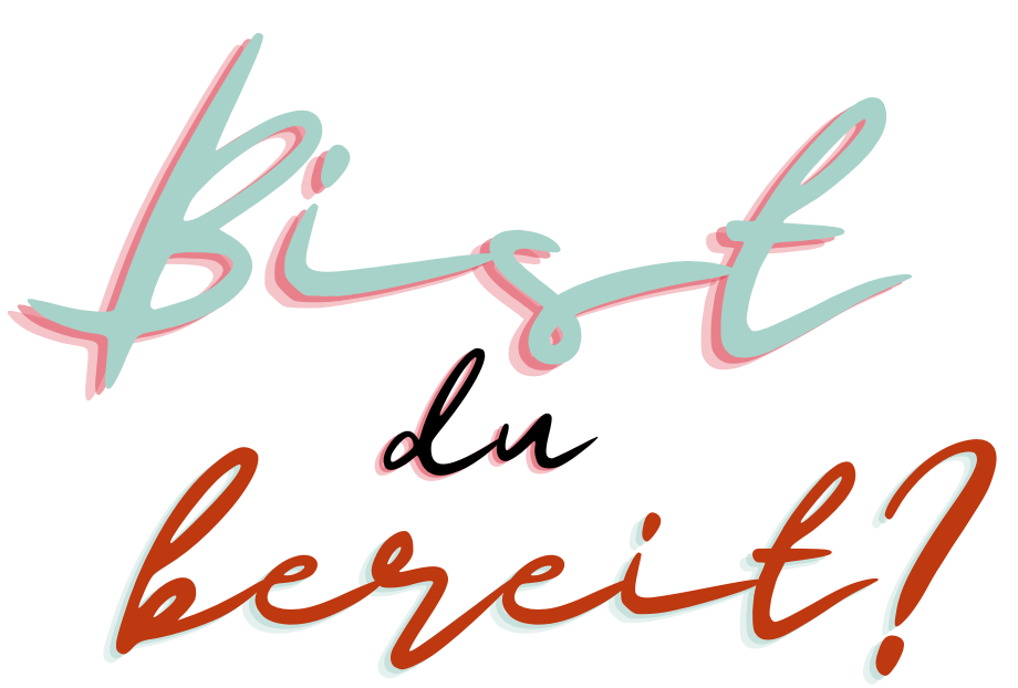 Bist du bereit?